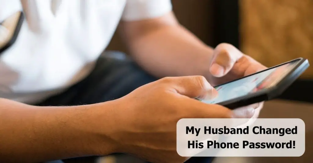 Mi marido cambió la contraseña de su teléfono. ¿Es hora de preocuparse?