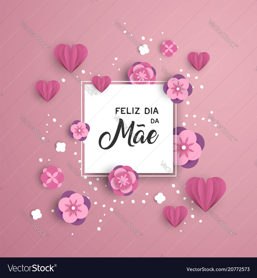¿Cómo se dice feliz día de la madre en portugués?