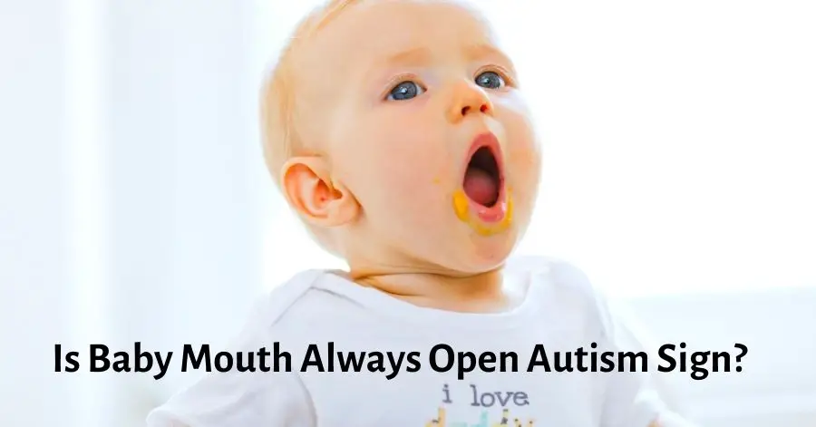 ¿La boca de un bebé siempre abierta es un signo de autismo? La verdad detrás de este comportamiento.