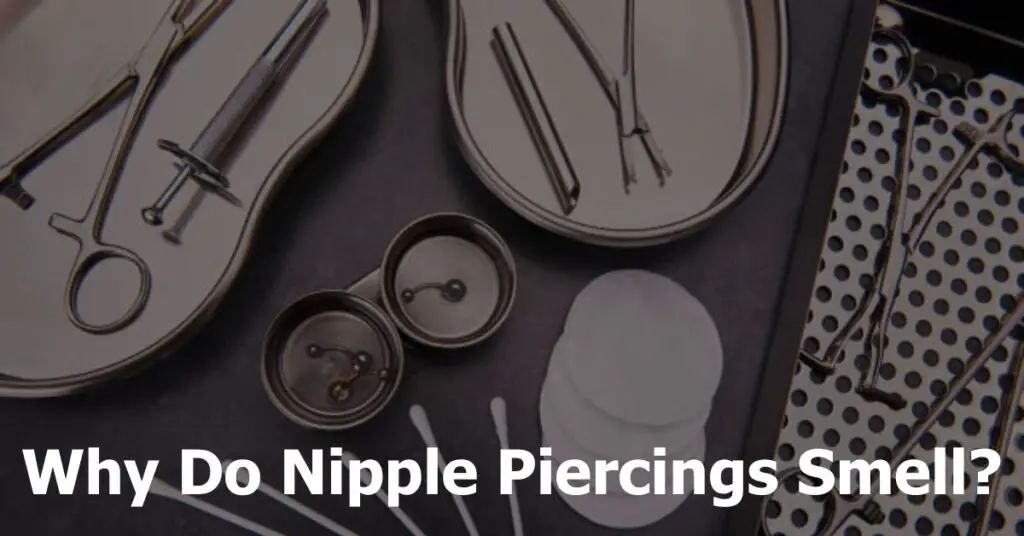 ¿Por qué huelen los piercings en los pezones? 😷 Encuentra a los culpables y mantenlos actualizados